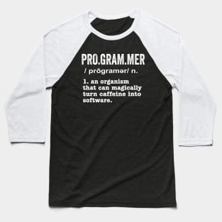 Programer Definition - Funny  Geeks And Nerds Baseball T-Shirt